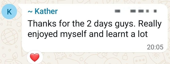 WhatsApp message from Kather: “Thanks for the 2 days guys. Really enjoyed myself and learnt a lot.”